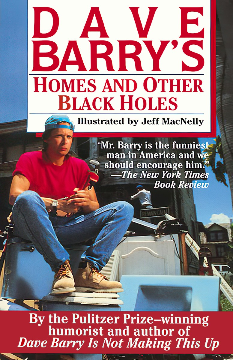 Dave Barrys Homes And Other Black Holes Dave Barry