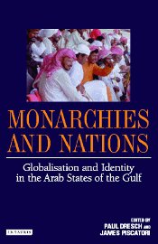 Monarchies And Nations Globalisation And Identity In The Arab States Of The Gulf Paul Dresch Editor