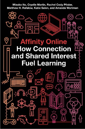 Affinity Online How Connection And Shared Interest Fuel Learning Mizuko Ito
