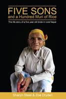 Five Sons And A Hundred Muri Of Rice A Rare Insight Into The Life Of A Child Bride In Rural Nepal Sharyn Steel
