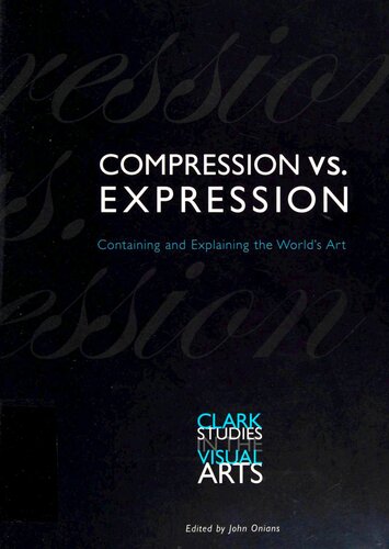 Compression Vs Expression John Onians