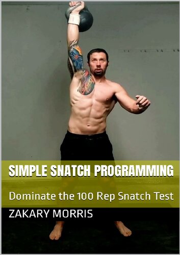 Simple Snatch Programming Dominate The 100 Rep Snatch Test Zakary Morris