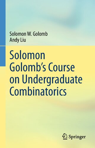 Solomon Golombs Course On Undergraduate Combinatorics 1st Ed 2021 Solomon W Golomb