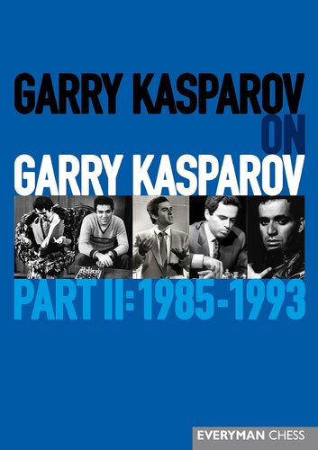 Garry Kasparov On Garry Kasparov Part Ii 19851993 1st Edition Garry Kasparov