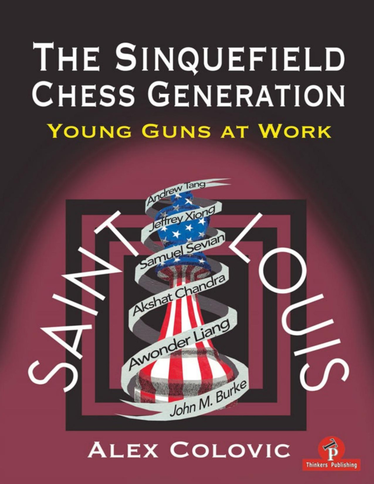 The Sinquefield Chess Generation Alex Colovic Thinkers Publishing 2021tls Alex Colovic