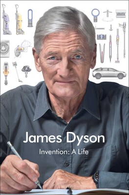 Invention A Life High Quality Version James Dyson