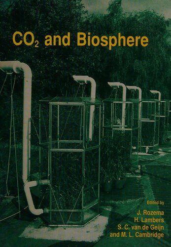 Co2 And Biosphere Advances In Vegetation Science 14 Softcover Reprint Of The Original 1st Ed 1993 Jelte Rozema Editor