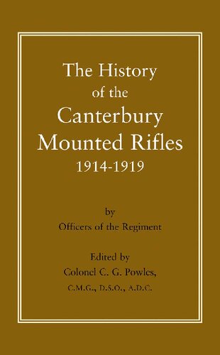 The History Of The Canterbury Mounted Rifles 19141919 Colonel C G Powles