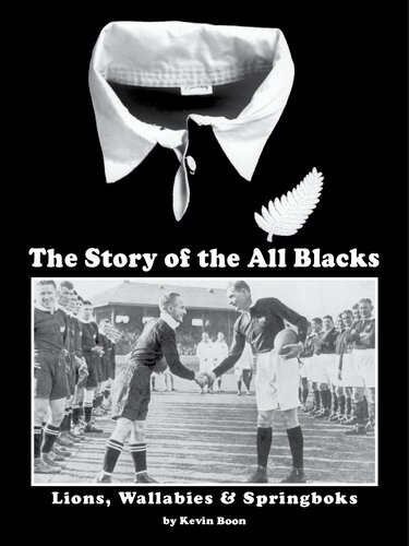 The Story Of The All Blacks Lions Wallabies Springboks 19251950 Kevin Boon