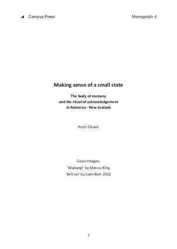 Making Sense Of A Small State The Body Of Memory And The Ritual Of Acknowledgement In Aotearoa New Zealand Monograph Four Peter Cleave