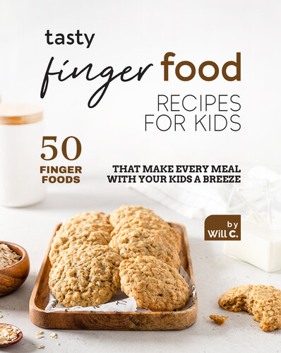 Tasty Finger Food Recipes For Kids 50 Finger Foods That Make Every Meal With Your Kids A Breeze C