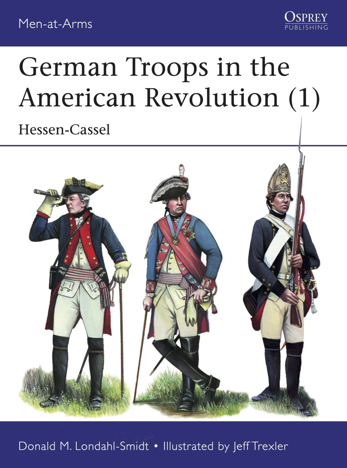 German Troops In The American Revolution 1 Hessencassel Donald M Londahlsmidt