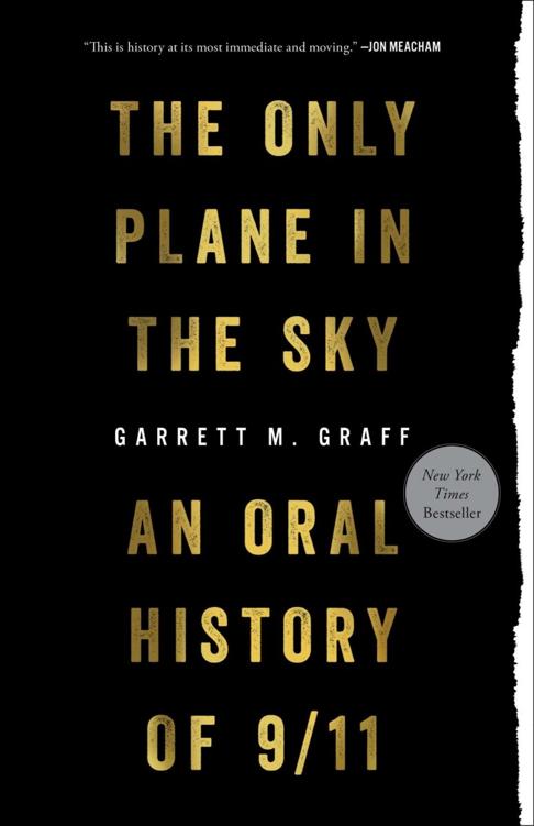The Only Plane In The Sky An Oral History Of 911 Garrett M Graff