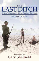 The Last Ditch Britains Resistance Plans Against The Nazis David Lampe