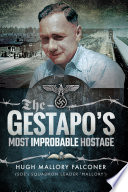 The Gestapos Most Improbable Hostage Mallory Falconer Hugh