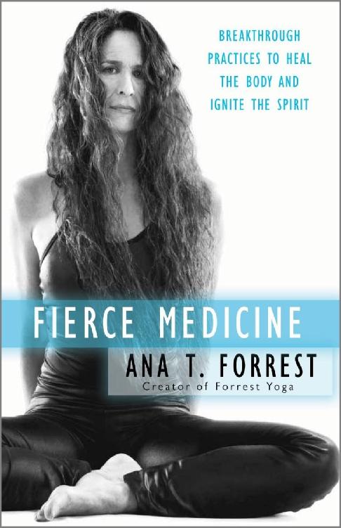 Fierce Medicine Ana T Forrest