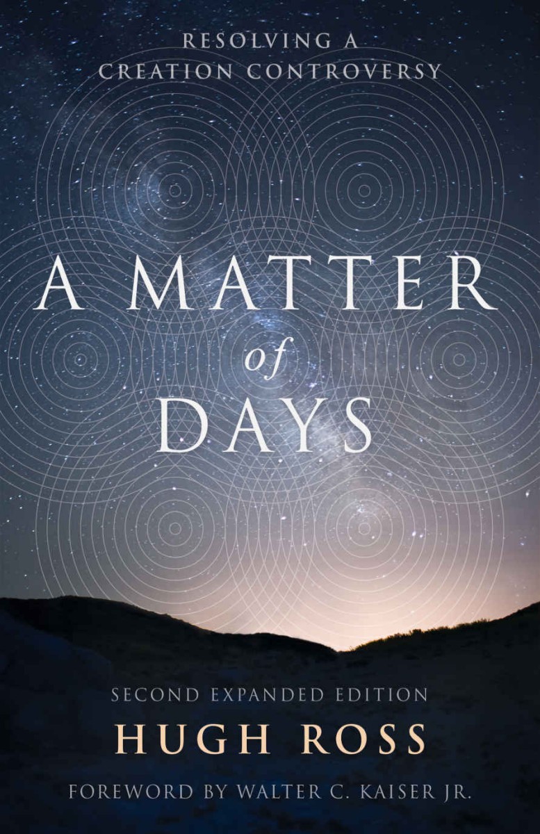A Matter Of Days Resolving A Creation Controversy Ross Hugh