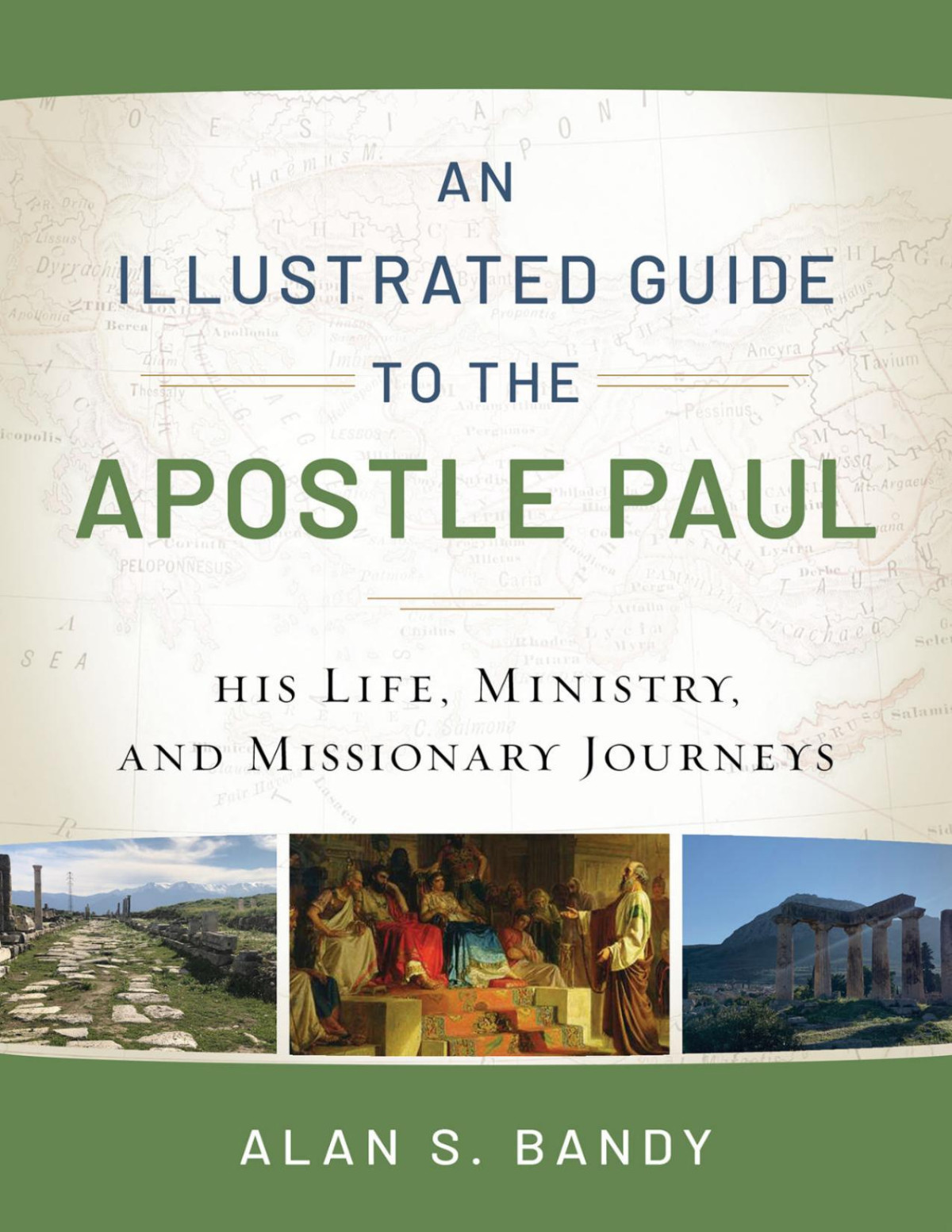 An Illustrated Guide To The Apostle Paul Alan S Bandy