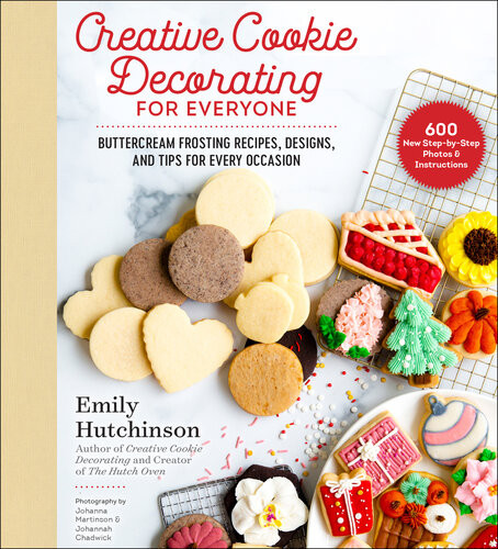 Creative Cookie Decorating For Everyone Buttercream Frosting Recipes Designs And Tips For Every Occasion Hutchinson
