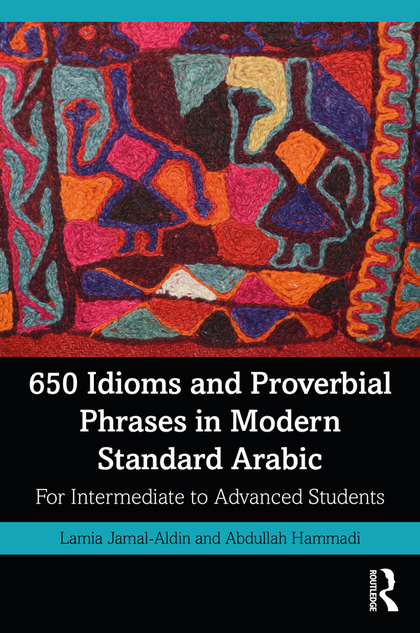 650 Idioms And Proverbial Phrases In Modern Standard Arabic Jamalaldin