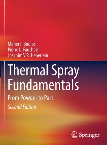 Thermal Spray Fundamentals From Powder To Part 2nd Edition Maher I Boulos