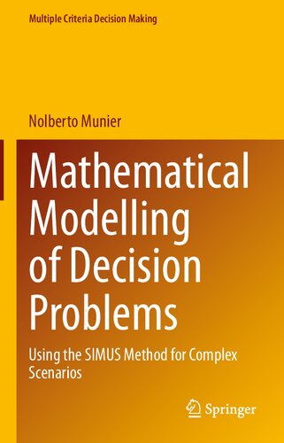 Mathematical Modelling Of Decision Problems Using The Simus Method For Complex Scenarios 1st Edition Nolberto Munier