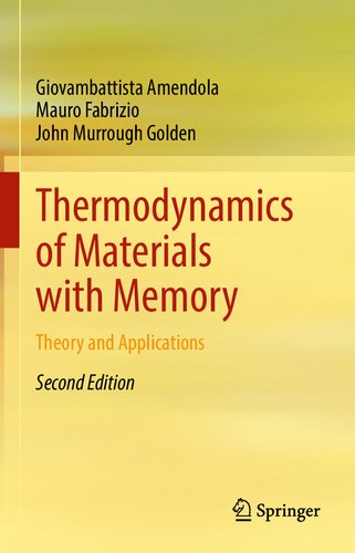 Thermodynamics Of Materials With Memory Theory And Applications 2nd Edition Giovambattista Amendola