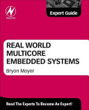 Real World Multicore Embedded Systems 1st Edition Bryon Moyer