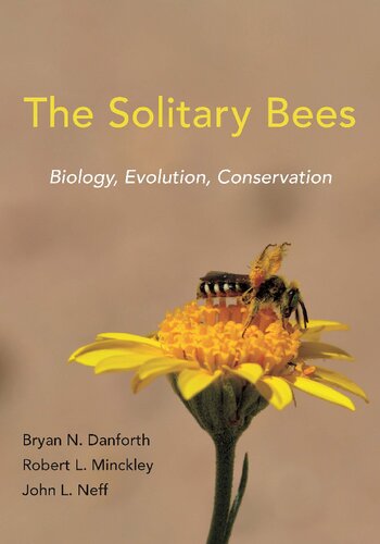 The Solitary Bees Biology Evolution Conservation 1st Edition Bryan N Danforth