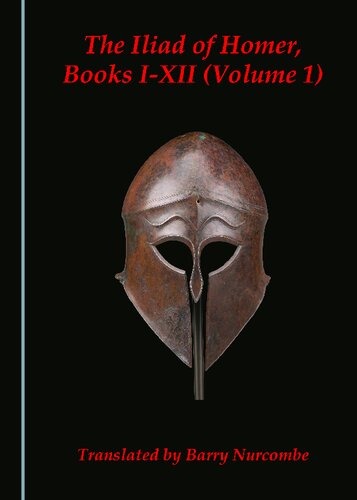 The Iliad Of Homer Volume 1 Books Ixii 1st Edition Barry Nurcombe Translator