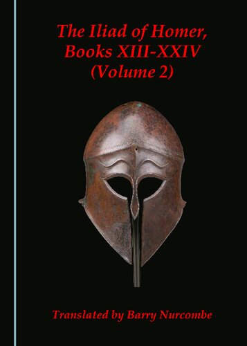 The Iliad Of Homer Volume 2 Books Xiiixxiv 1st Edition Barry Nurcombe Translator