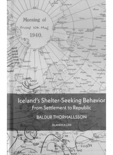 Icelands Shelterseeking Behavior From Settlement To Republic 1st Edition Baldur Thorhallsson