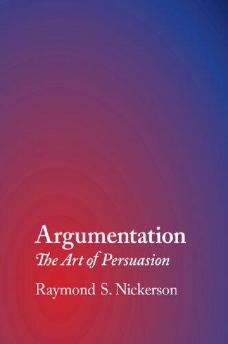 Argumentation The Art Of Persuasion 1st Edition Raymond S Nickerson
