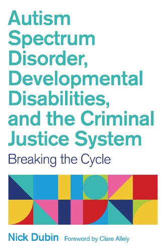 Autism Spectrum Disorder Developmental Disabilities And The Criminal Justice System Nick Dubin
