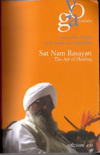 Sat Nam Rasayan The Art Of Healing Guru Dev Singh