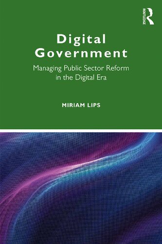 Digital Government Managing Public Sector Reform In The Digital Era Routledge Masters In Public Management 1st Edition Lips