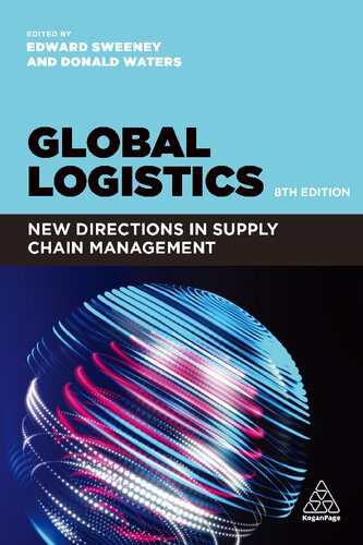 Global Logistics New Directions In Supply Chain Management 8th Edition C Donald J Waters Editor Edward Sweeney Editor