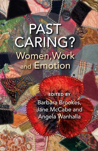 Past Caring Women Work And Emotion None Barbara Brookes Editor