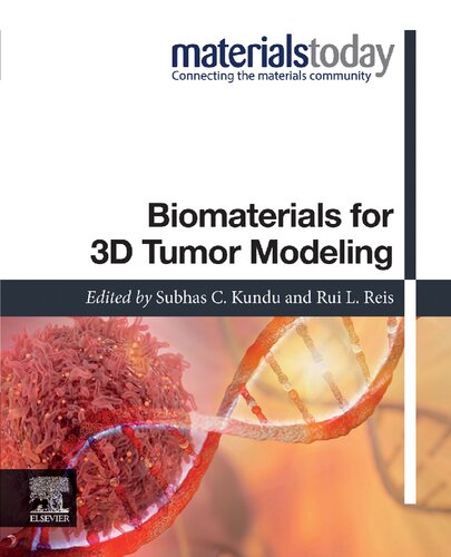 Biomaterials For 3d Tumor Modeling Materials Today 1st Edition Subhas Kundu Editor