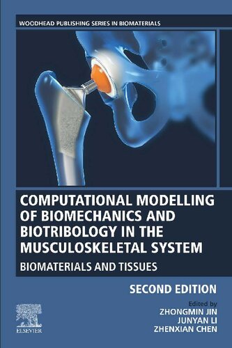 Computational Modelling Of Biomechanics And Biotribology In The Musculoskeletal System Biomaterials And Tissues Woodhead Publishing Series In Biomaterials 2nd Edition Zhongmin Jin Editor