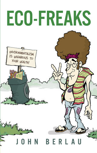 Ecofreaks Now Look Whos Causing Environmental And Public Health Disasters John Berlau