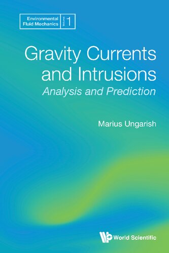 Gravity Currents And Intrusions Analysis And Prediction Marius Ungarish