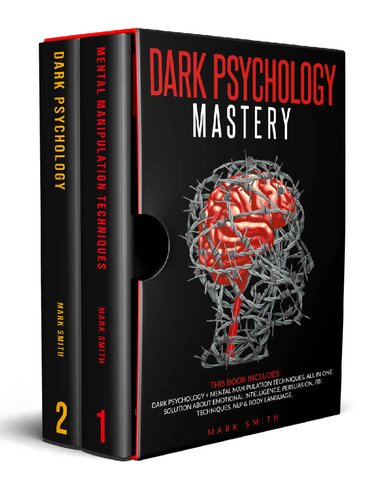 Dark Psychology Mastery This Book Includes Dark Psychology Mental Manipulation Techniques All In One Solution About Emotional Intelligence Persuasion Fbi Techniques Nlp Body Language Mark Smith