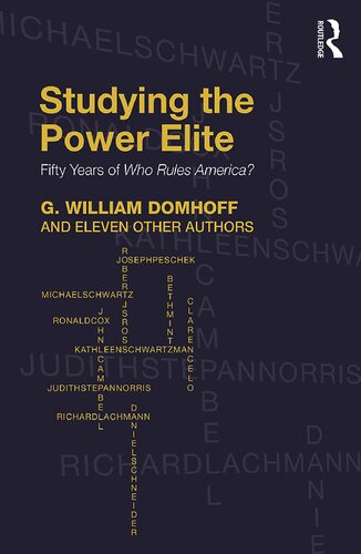 Studying The Power Elite Fifty Years Of Who Rules America G William Domhoff