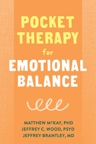 Pocket Therapy For Emotional Balance Quick Dbt Skills To Manage Intense Emotions Matthew Mckay Jeffrey C Wood Jeffrey Brantley