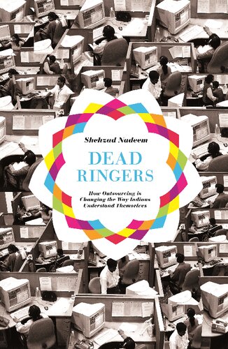 Dead Ringers How Outsourcing Is Changing The Way Indians Understand Themselves Shehzad Nadeem