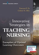 Innovative Strategies In Teaching Nursing Exemplars Of Optimal Learning Outcomes 1st Edition