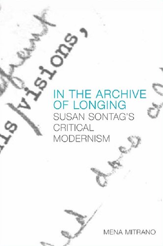 In The Archive Of Longing Susan Sontags Critical Modernism 1st Edition Mena Mitrano