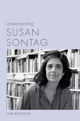 Understanding Susan Sontag Carl Rollyson