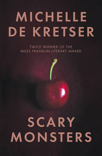 Scary Monsters Michelle De Kretser